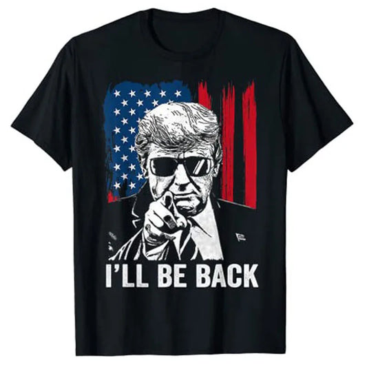 I'll Be Back Funny Trump 2024 45 47 Save America Men Women T-Shirt Pro Trump Fans Support Graphic Tee Tops Campaign Outfit Gifts